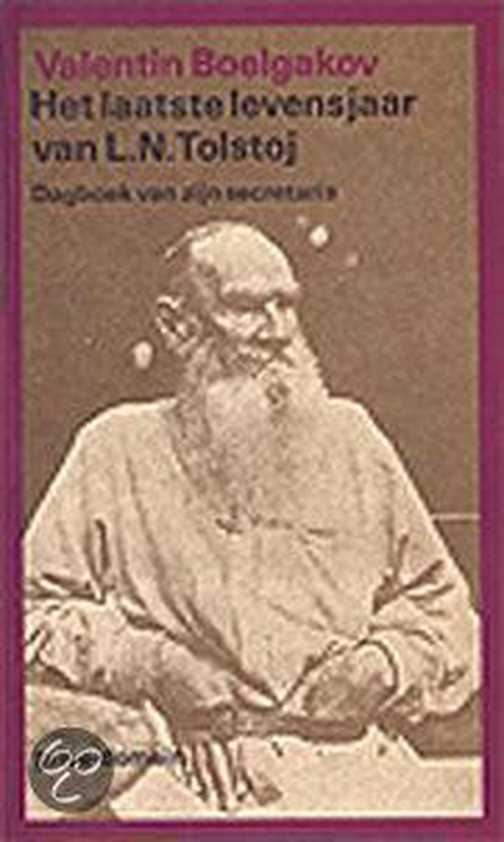 Het laatste levensjaar van L.N. Tolstoj : Dagboek van zijn secretaris