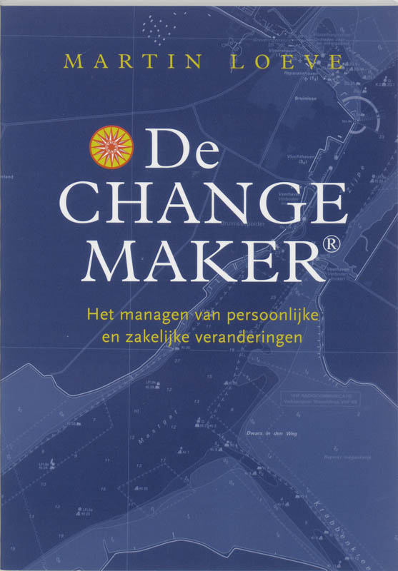 Change Maker Martin Loeve Het Managen Van Persoonlijke En Zakelijke