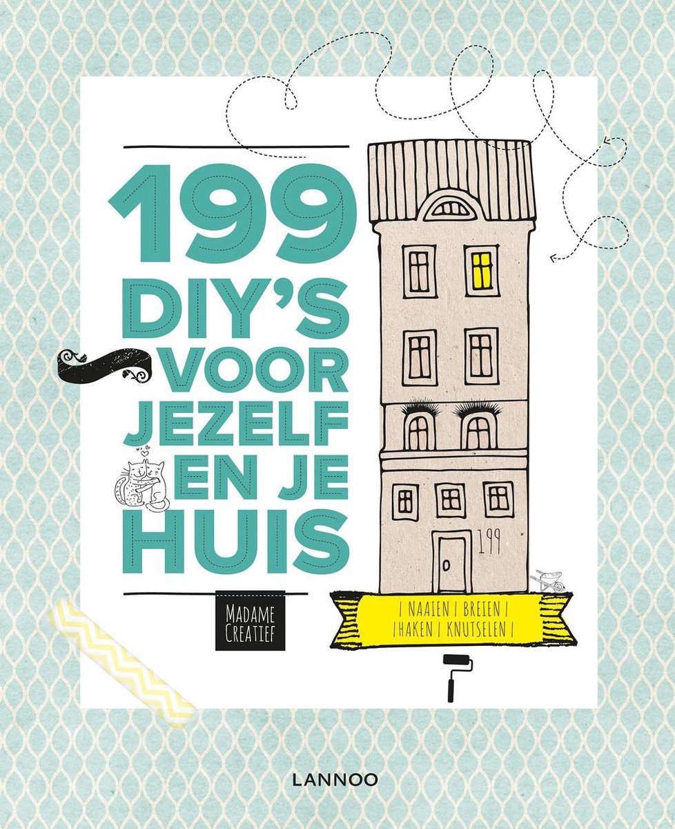 199 DIY's voor jezelf en je huis