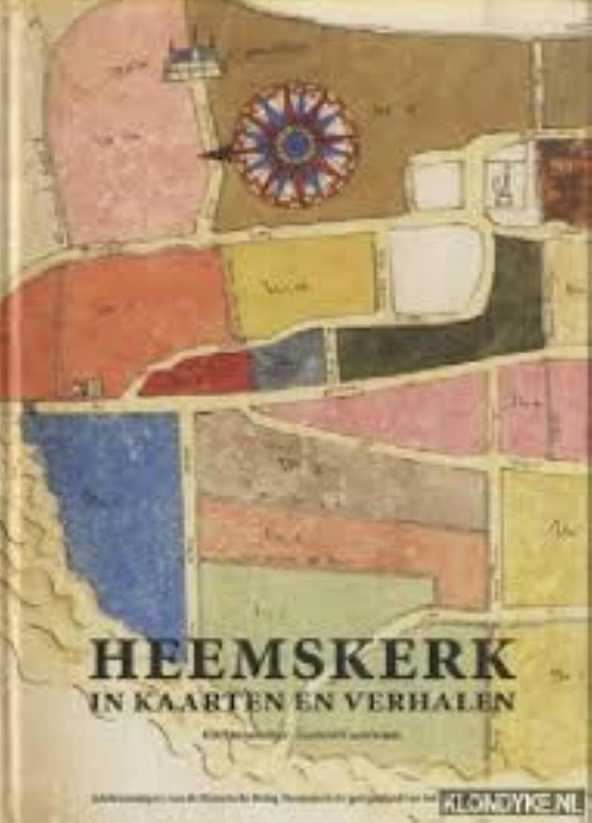 Heemskerk In Kaarten En Verhalen Jubileumuitgave Historische Kring ...