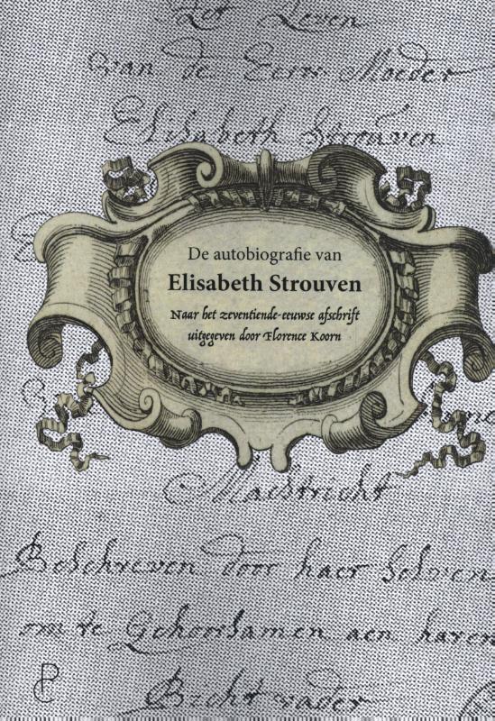 De autobiografie van Elisabeth Strouven (1600-1661)