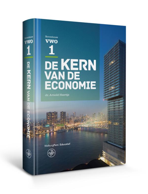 De Kern van de Economie  - De kern van de economie VWO 1 Tekstboek