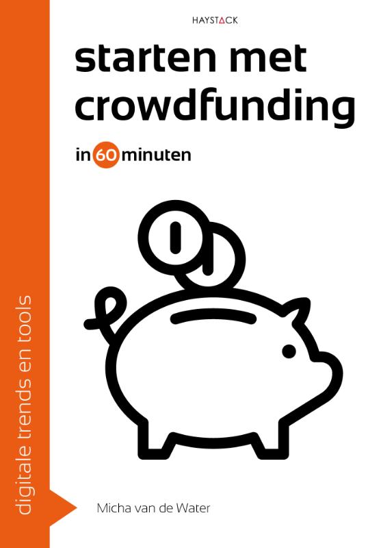 Digitale trends en tools in 60 minuten  -   Starten met crowdfunding in 60 minuten