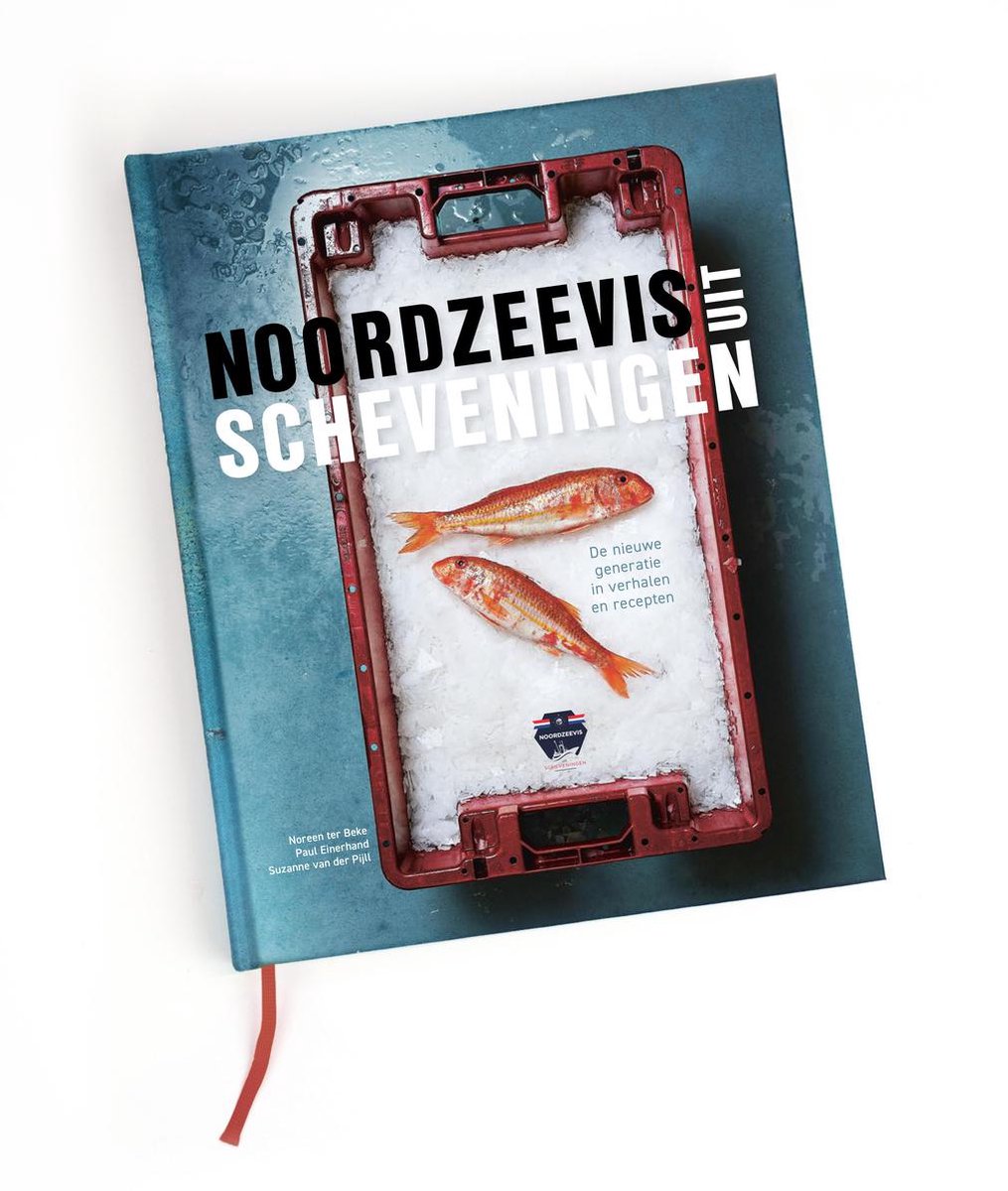 Noordzeevis uit Scheveningen; De nieuwe generatie in verhalen en recepten