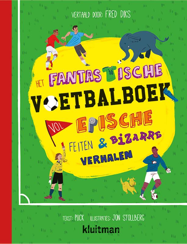 Het fantastische voetbalboek vol epische feiten & bizarre verhalen