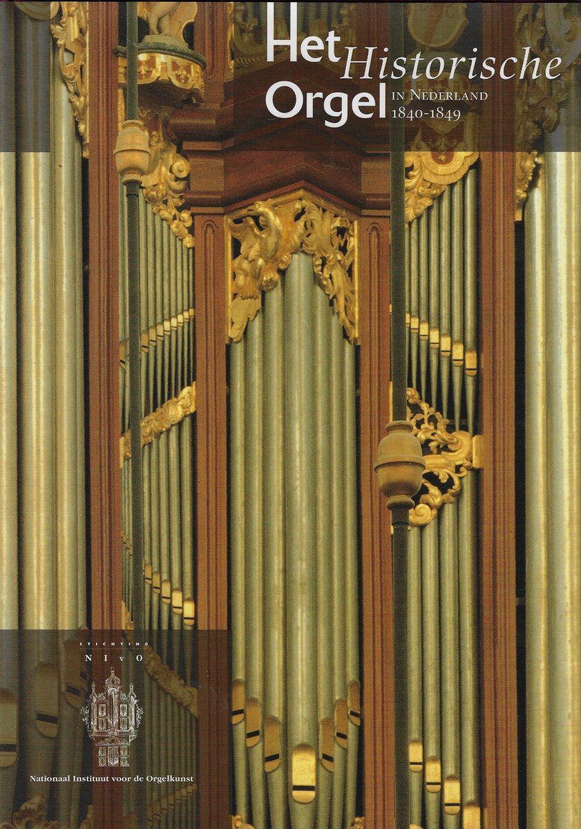 6 Het historische orgel in Nederland 1840-1849