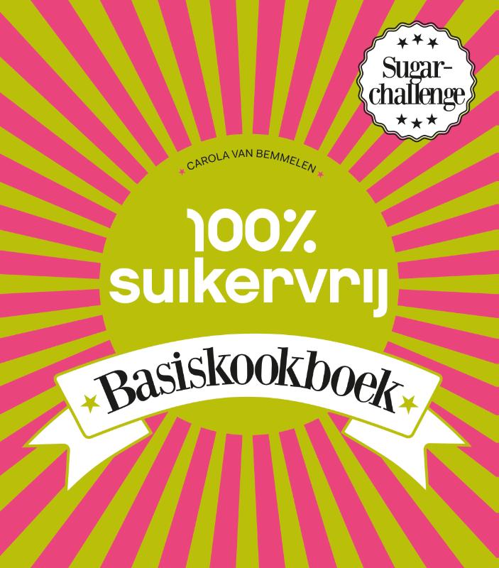 100% suikervrij  -   100% suikervrij basiskookboek