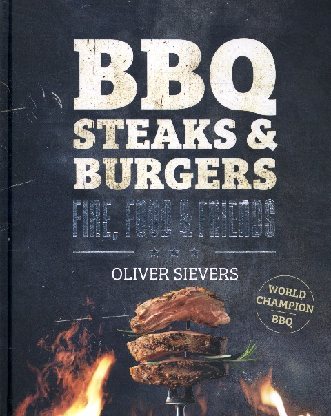 Fire, Food & Friends  -   BBQ Steaks & Burgers - Fire, Food & Friends