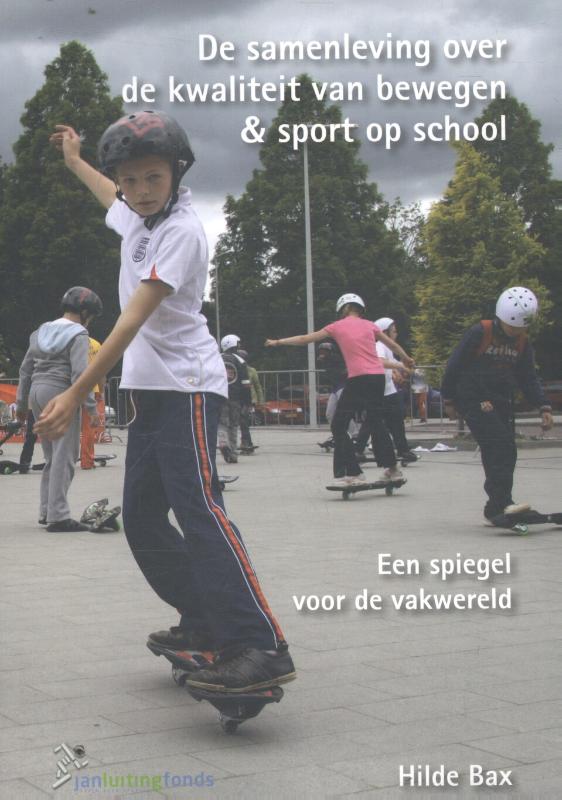 De samenleving over de kwaliteit van bewegen & sport op school ; the society on the quality of physical education at school