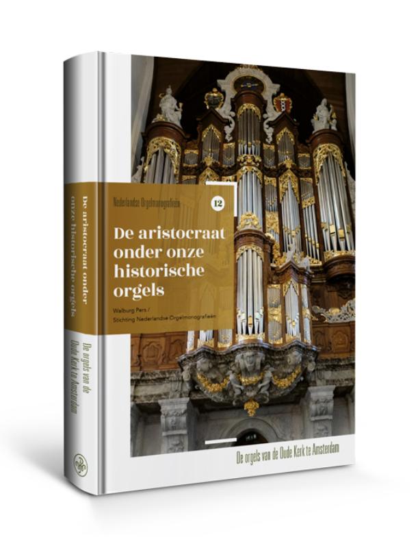 Nederlandse orgelmonografieen 12 -   De aristocraat onder onze historische orgels