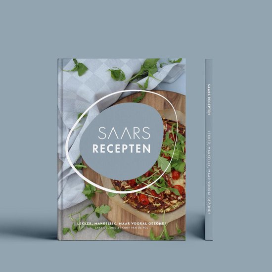SAARS Receptenboek  - Lekker, makkelijk, maar vooral gezond -