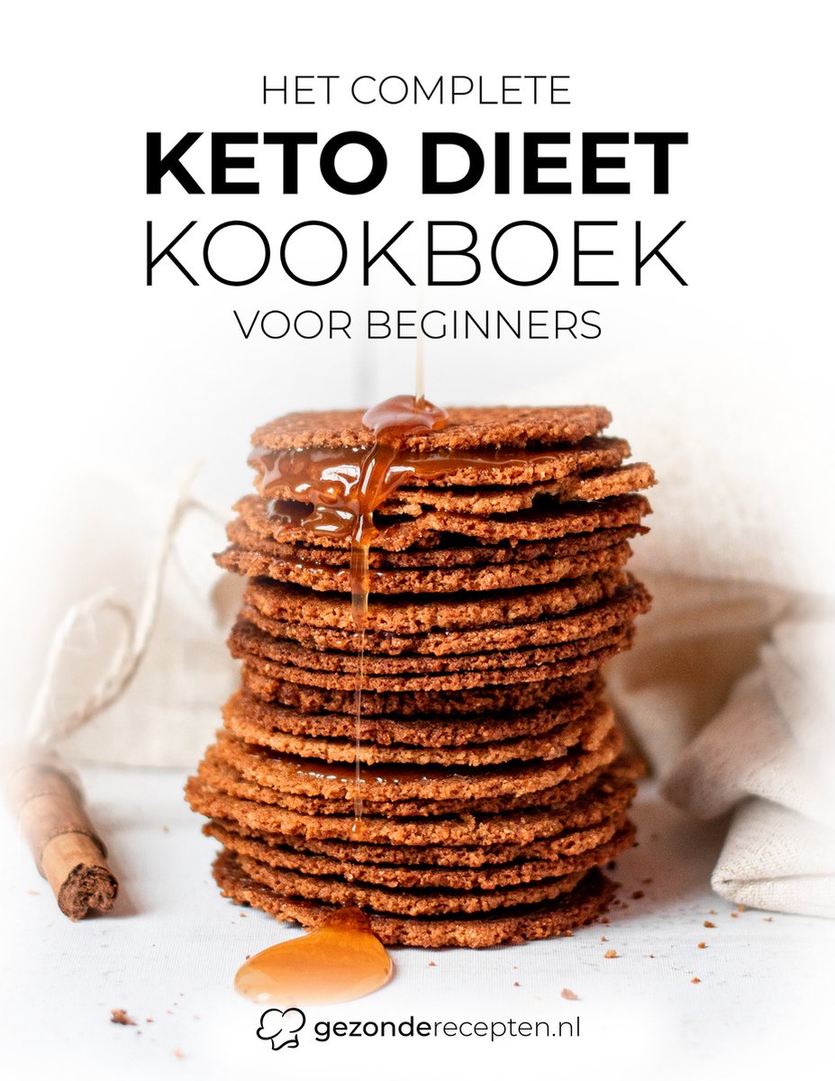 Het Complete Keto Dieet Kookboek Voor Beginners - 60 Keto recepten - Keto Dieet - Snelle recepten - Binnen 21 dagen afvallen - Brood en pasta - Snel afvallen - Gezond - Gezonderecepten.nl