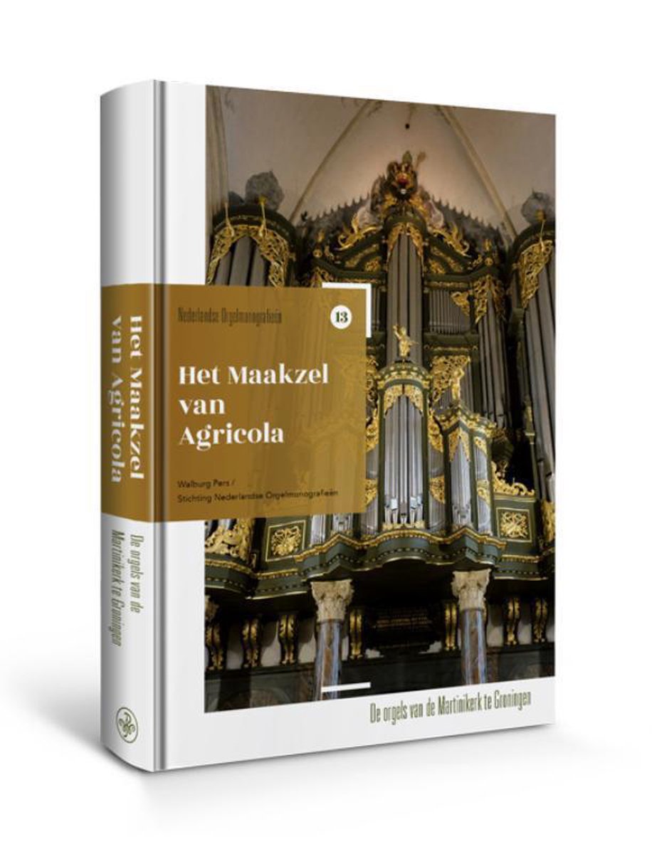 Nederlandse orgelmonografieen 13 - Het Maakzel van Agricola