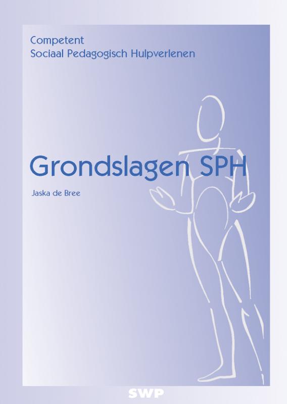 Competent sociaal pedagogisch hulpverlenen - Grondslagen SPH