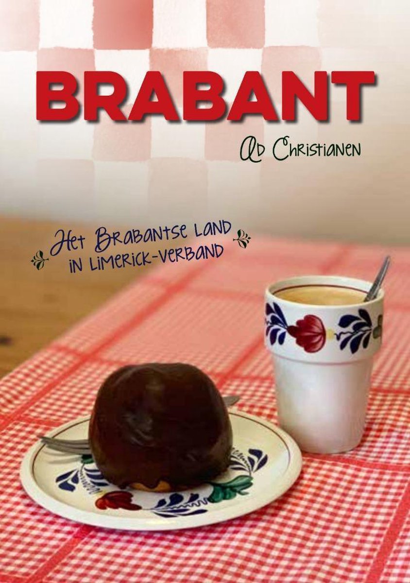 BRABANT - Het Brabantse land in limerickverband