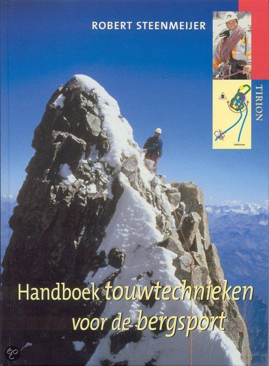 Prehistorisch Land van staatsburgerschap Meditatief Handboek Touwtechnieken Voor De Bergsport | Tweedehands | Boekenbalie