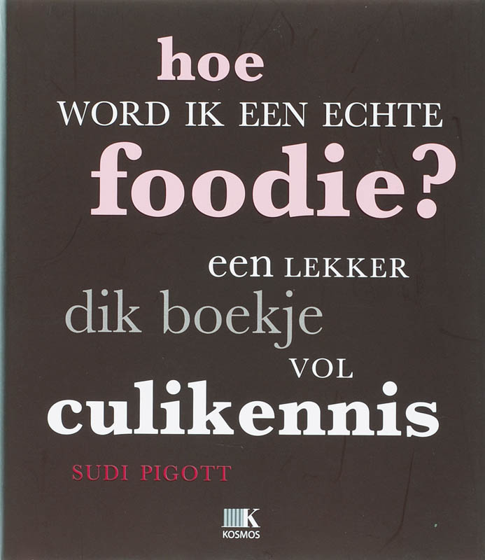 Hoe word ik een echte foodie?