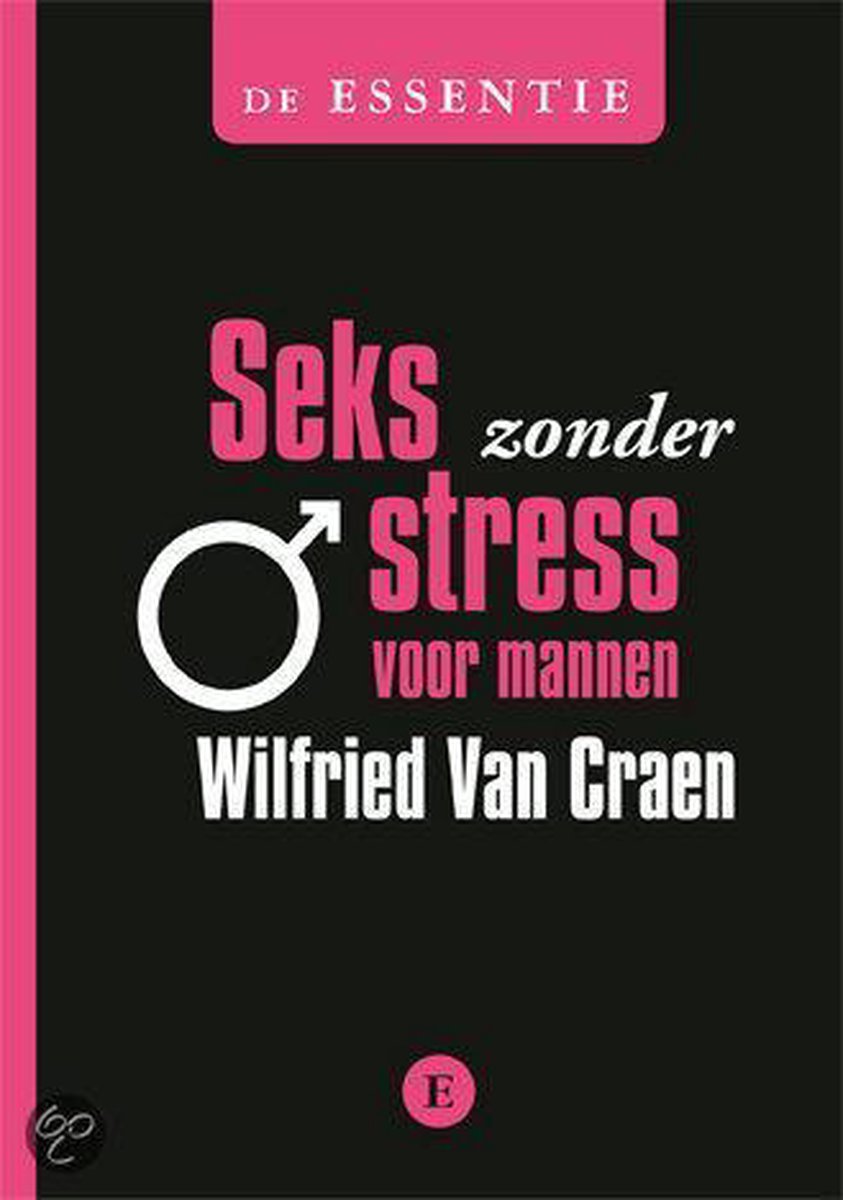 De essentie Seks zonder stress voor mannen Tweedehands Boekenbalie De essentie Seks zonder stress voor mannen Tweedehands Boekenbalie