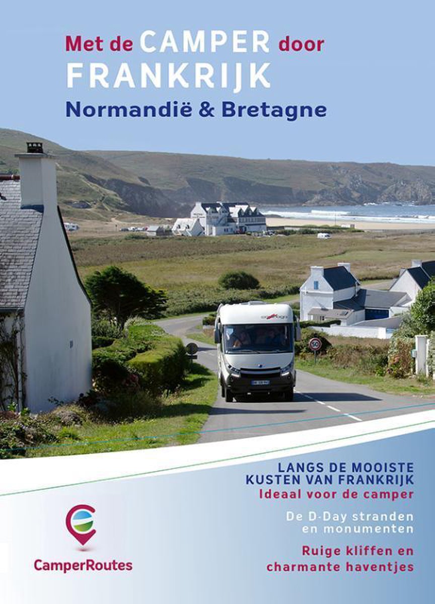 CamperRoutes in Europa  -  Met de camper door Frankrijk Kustroute Normandië & Bretagne