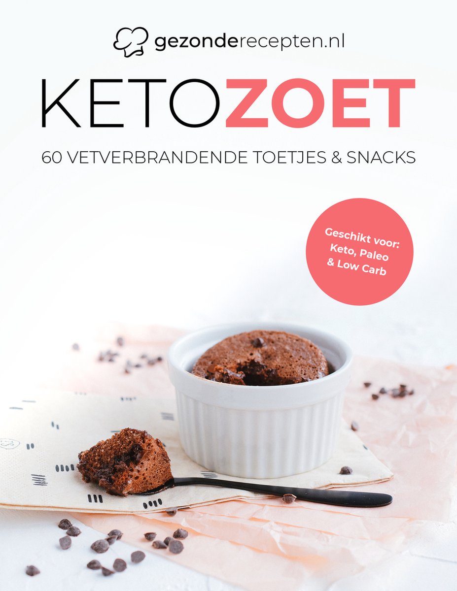 Keto Zoet Kookboek - 60 Vetverbrandende Toetjes en Snacks - Keto Dieet - Snelle Recepten - Vegan - Nederlands - Keto Bakken - Gezond - Snel Afvallen - Bakken - Taarten - Cookies - Desserts - Gezonderecepten.nl